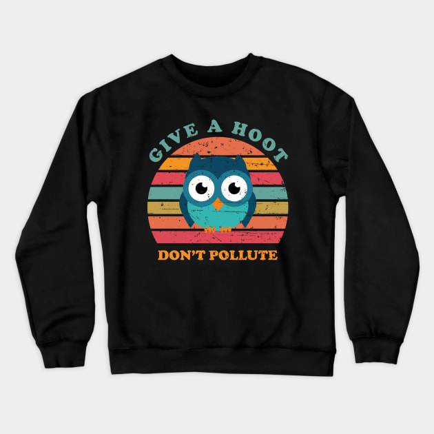 Give A Hoot Don't Pollute Crewneck Sweatshirt by n23tees